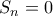 S_n=0