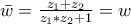 \bar{w}= \frac{z_{1}+z_{2}}{z_{1}*z_{2}+1}= w