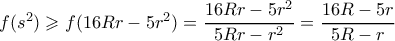 f(s^2) \geqslant f(16Rr-5r^2)=\dfrac{16Rr-5r^2}{5Rr-r^2}=\dfrac{16R-5r}{5R-r}