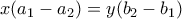 x(a_1-a_2)=y(b_2-b_1)