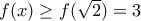 f(x)\geq f(\sqrt{2})=3 f(x)\geq f(\sqrt{2})=3