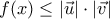 f(x)\leq \left | \vec{u} \right |\cdot \left | \vec{v} \right |
