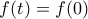 f(t)=f(0)