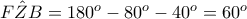 \hat{FZB}=180^{o}-80^{o}-40^{o}=60^{o}