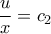 \displaystyle{\frac{u}{x}=c_2}
