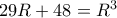 29R+48=R^3 29R+48=R^3