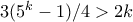 3(5^k-1)/4 > 2k