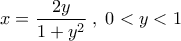 x=\dfrac{2y}{1+y^2}\;,\;0<y<1