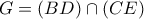 G=(BD)\cap (CE)