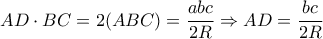 AD \cdot BC=2(ABC)=\dfrac{abc}{2R} \Rightarrow AD=\dfrac{bc}{2R}