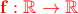 \color{red}\bf f:\mathbb R\to \mathbb R