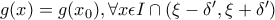 g(x)=g(x_0), \forall x \epsilon I \cap (\xi - \delta', \xi + \delta')