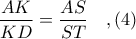 \displaystyle \frac{AK}{KD} = \frac{AS}{ST}\ \ \ ,(4)