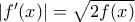 |f'(x)|=\sqrt{2f(x)}