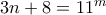 3n+8 = 11^m