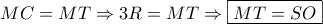 MC = MT \Rightarrow 3R = MT \Rightarrow \boxed{MT = SO}