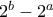 2^b-2^a 2^b-2^a