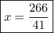 \boxed{x=\frac{266}{41}} \boxed{x=\frac{266}{41}}