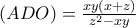 (ADO)=\frac{xy(x+z)}{z^{2}-xy}