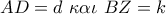 AD = d\,\,\kappa \alpha \iota \,\,BZ = k