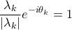 \displaystyle{ \frac {\lambda _k}  {|\lambda _k|} e^{-i\theta _k}=1}