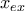 x_{ex}