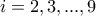 i=2,3,...,9 i=2,3,...,9