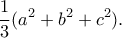 \displaystyle \frac{1}{3}({a^2} + {b^2} + {c^2}).