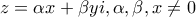 \displaystyle{z=\alpha x+\beta yi, \alpha ,\beta,x \neq 0} \displaystyle{z=\alpha x+\beta yi, \alpha ,\beta,x \neq 0}