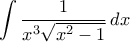 \displaystyle{\int \dfrac { 1} { x^3 \sqrt {x^2-1} } \, dx \displaystyle{\int \dfrac { 1} { x^3 \sqrt {x^2-1} } \, dx