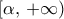 \left[{\alpha,\,+\infty}\right)