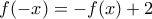 f(-x)=-f(x)+2