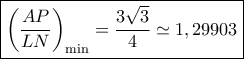 \boxed {{\left( {\frac{{AP}}{{LN}}} \right)_{\min }} = \frac{{3\sqrt 3 }}{4} \simeq 1,29903} \boxed {{\left( {\frac{{AP}}{{LN}}} \right)_{\min }} = \frac{{3\sqrt 3 }}{4} \simeq 1,29903}