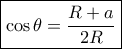 \boxed{\cos \theta = \frac{{R + a}}{{2R}}} \boxed{\cos \theta = \frac{{R + a}}{{2R}}}