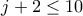 j+2 \leq 10