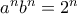 a^nb^n=2^n
