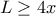 L\geq 4x