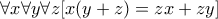 \forall x\forall y\forall z[x(y+z)=zx+zy]