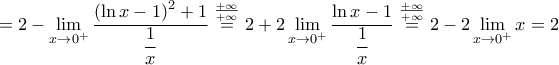 \displaystyle = 2 - \lim_{x\to 0^+} \frac{\left(\ln x - 1\right)^2 + 1}{\dfrac{1}{x}} \overset{\frac{+\infty}{+\infty}}{=} 2 + 2 \lim_{x\to 0^+} \frac{\ln x - 1}{\dfrac{1}{x}}\overset{\frac{+\infty}{+\infty}}{=} 2 - 2 \lim_{x\to 0^+} x = 2