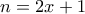 n=2x+1