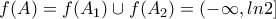 f(A)=f(A_1) \cup f(A_2)=(-\infty,ln2]