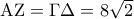 {\rm A}{\rm Z} = \Gamma \Delta  = 8\sqrt 2