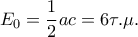 \displaystyle E_0=\frac{1}{2}ac=6\tau .\mu .