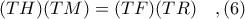 (TH)(TM) = (TF)(TR)\ \ \ ,(6) (TH)(TM) = (TF)(TR)\ \ \ ,(6)