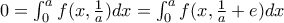 0=\int_{0}^{a}f(x,\frac{1}{a})dx=\int_{0}^{a}f(x,\frac{1}{a}+e)dx