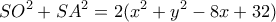 \displaystyle S{O^2} + S{A^2} = 2({x^2} + {y^2} - 8x + 32)