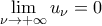 \displaystyle\mathop{\lim}\limits_{\nu\rightarrow{+\infty}}{u_{\nu}}=0