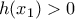 h(x_1)>0 h(x_1)>0