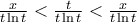 \frac{x}{t\ln t}<\frac{t}{t\ln t}<\frac{x}{t\ln t}