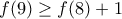 f(9)\geq f(8)+1